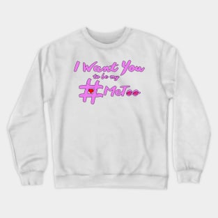 I Want You Crewneck Sweatshirt